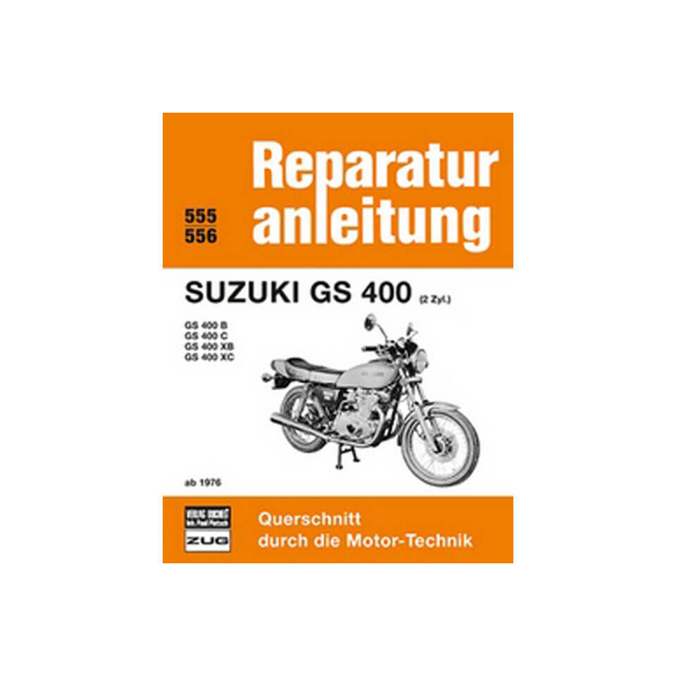 Motorbuch Bd. 555 Reparatur-Anleitung SUZUKI GS 400 (2 Zyl.) ab 1976 - GS 400B/ GS 400C/ GS 400XB/ GS 400XC