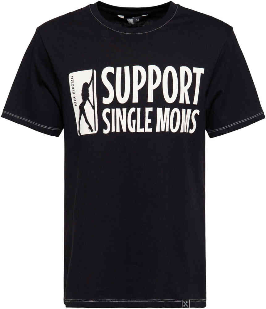 King Kerosin Support Single Moms T-Shirt